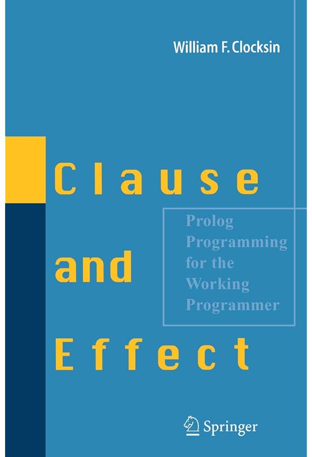 Programming in Prolog: Using The Iso Standard: Clocksin, William F